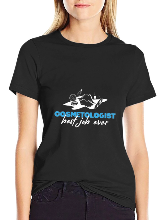 Cosmetologist Best Job Ever T-Shirt