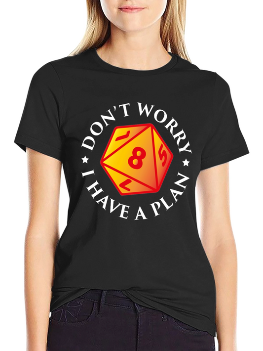 Dont Worry I Have a Plan D&D T-Shirt