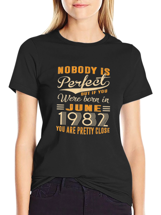 Born in June 1982 T-Shirt - Perfect Birthday Gift