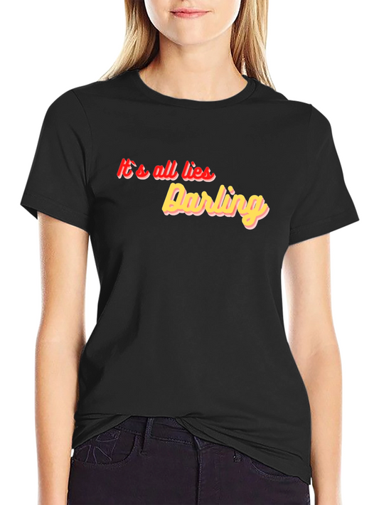 Its All Lies Darling Graphic Tee - Stylish Unisex T-Shirt
