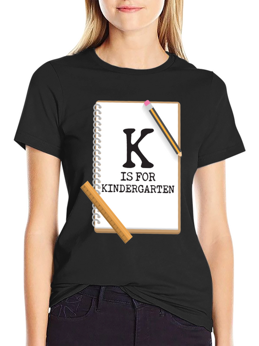 K is for Kindergarten T-Shirt Teacher Back to School Shirt
