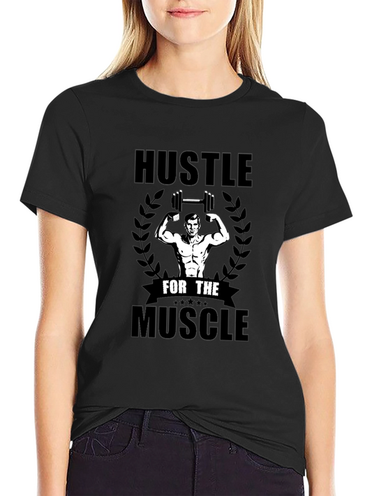 Hustle For The Muscle T-Shirt