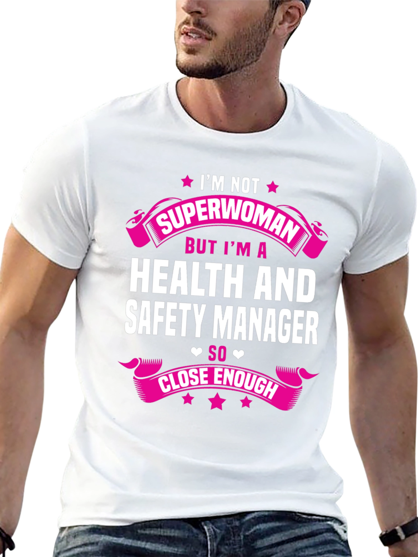 Health and Safety Manager T-Shirt - Superwoman Close Enough