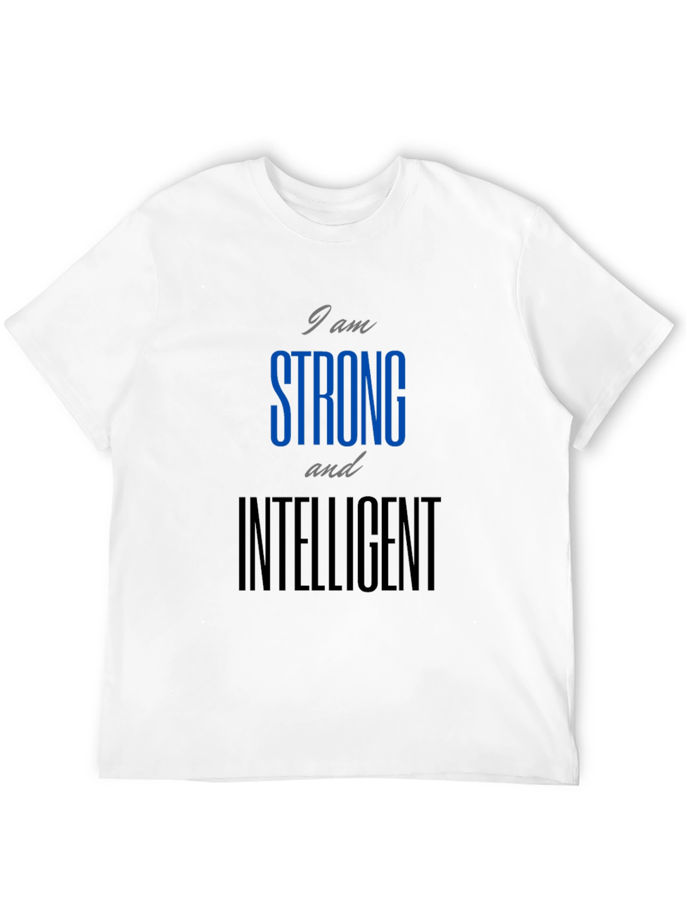 Strong and Intelligent Graphic T-Shirt