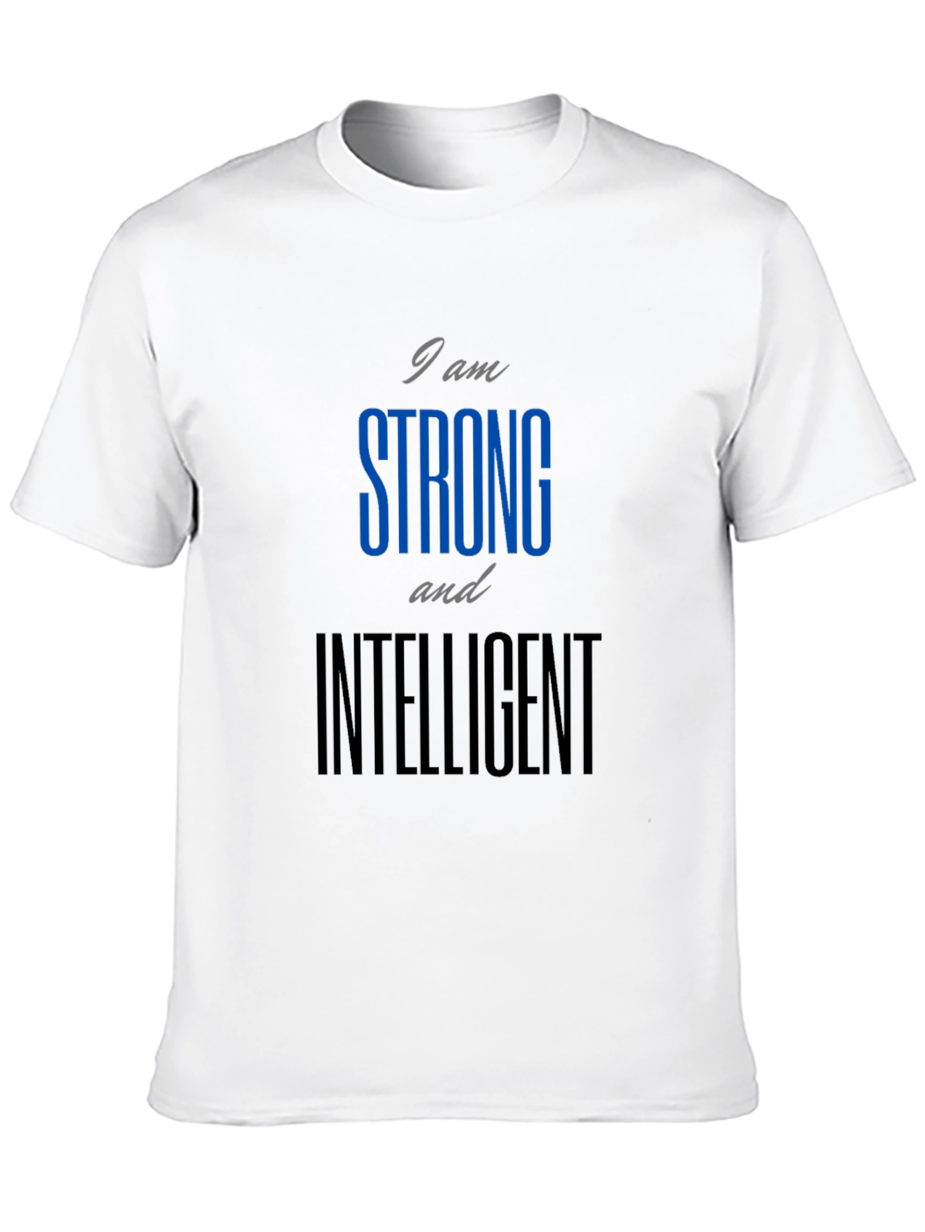 Strong and Intelligent Graphic T-Shirt