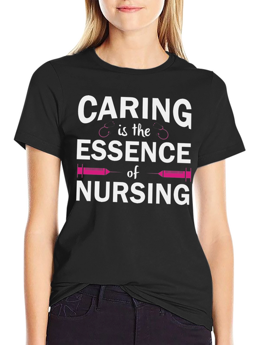 Caring is the Essence of Nursing T-Shirt