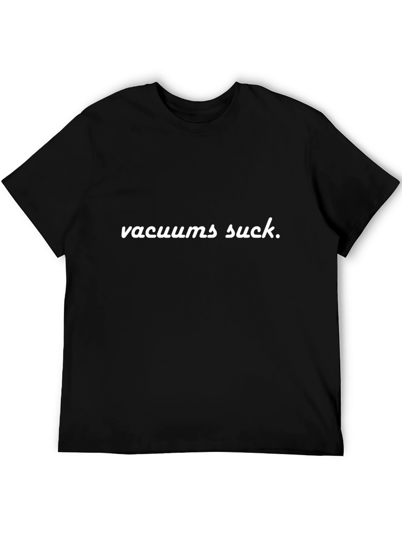 Vacuums Suck Funny Graphic Tee