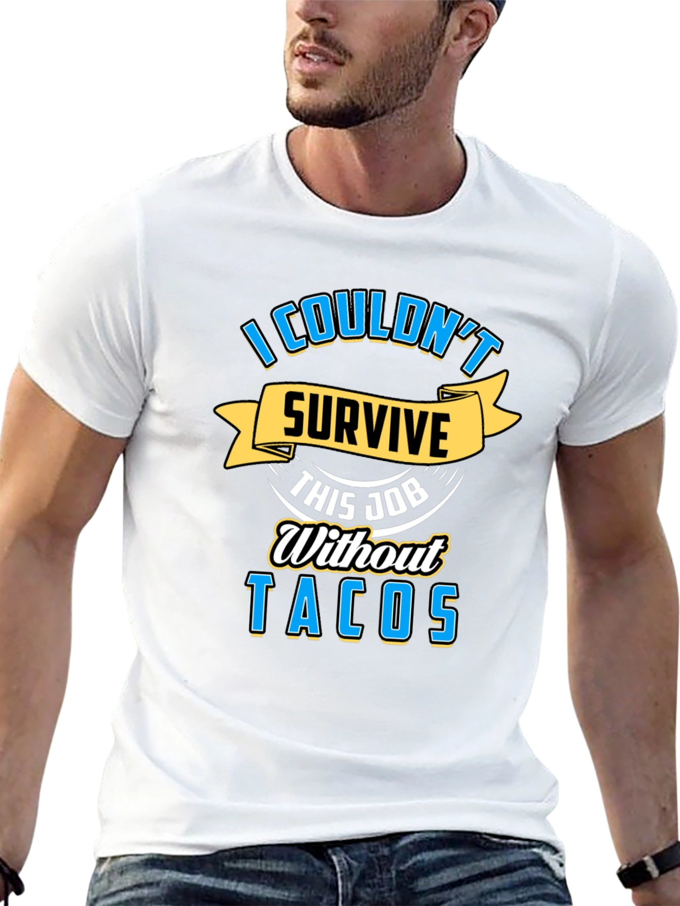 I Couldnt Survive This Job Without Tacos Graphic Tee
