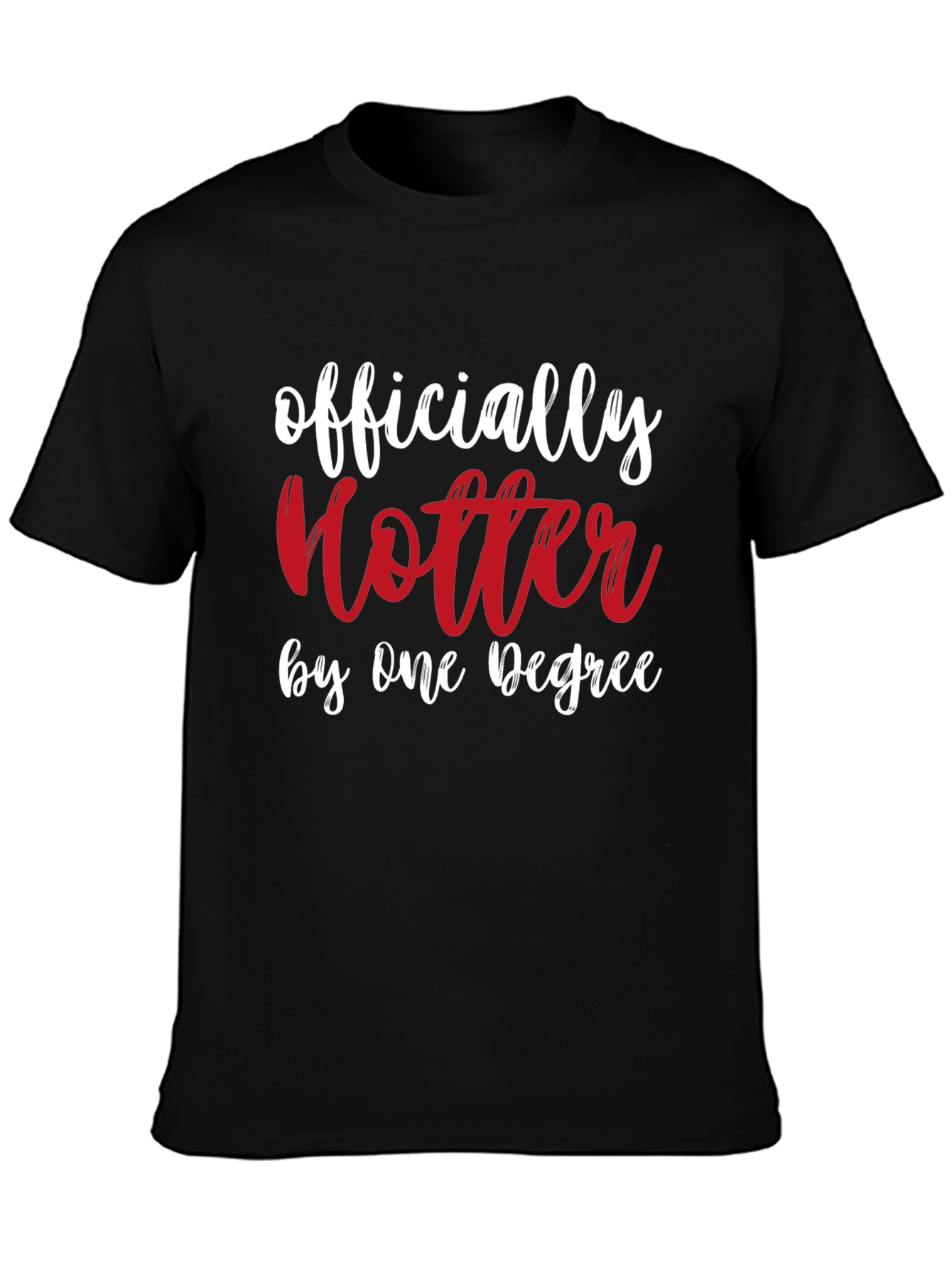 Officially Hotter Tee - Funny Graduate Gift Shirt