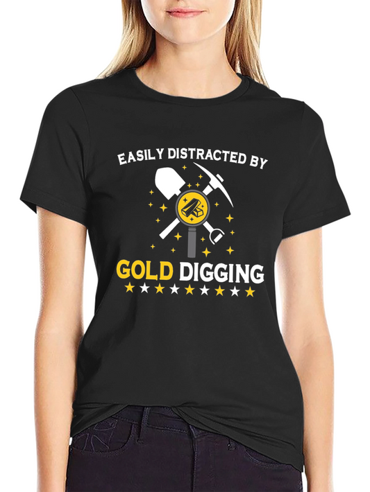 Gold Digging T-Shirt | Easily Distracted Tee
