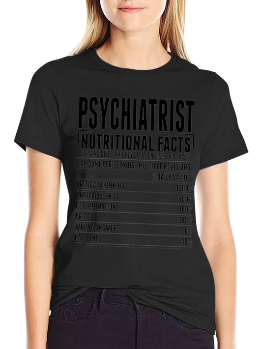 Psychiatrist Nutritional Facts T-Shirt