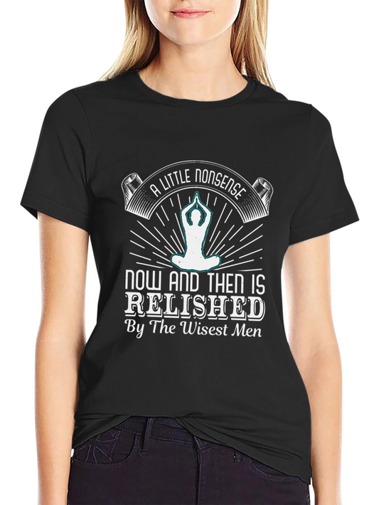 A Little Nonsense T-Shirt - Yoga Meditation