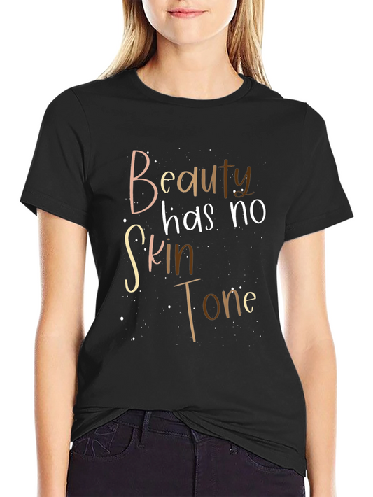 Beauty Has No Skin Tone Graphic Tee - Unisex Fashion