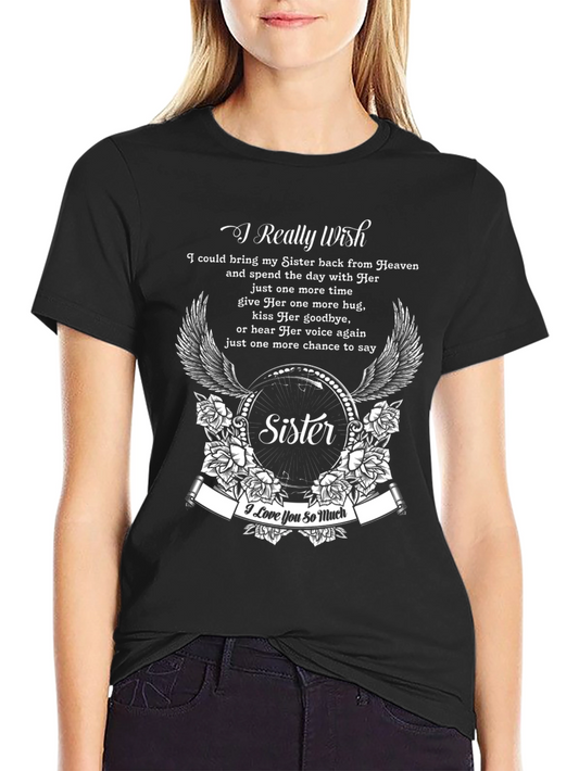 Sister Memorial T-Shirt - I Really Wish Design