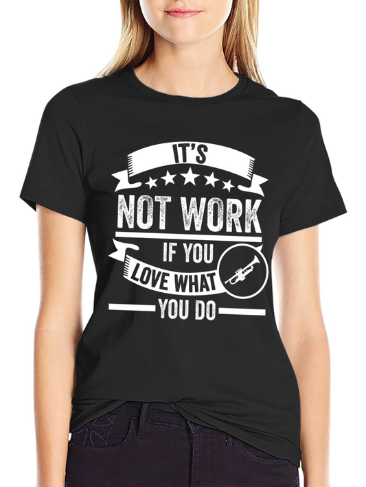 Its Not Work T-Shirt - Music Lover Tee