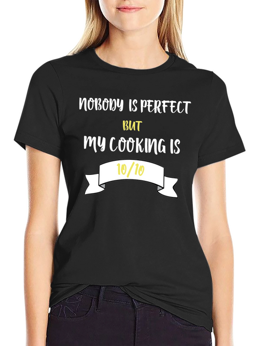 Funny Cooking T-Shirt - Nobodys Perfect Tee