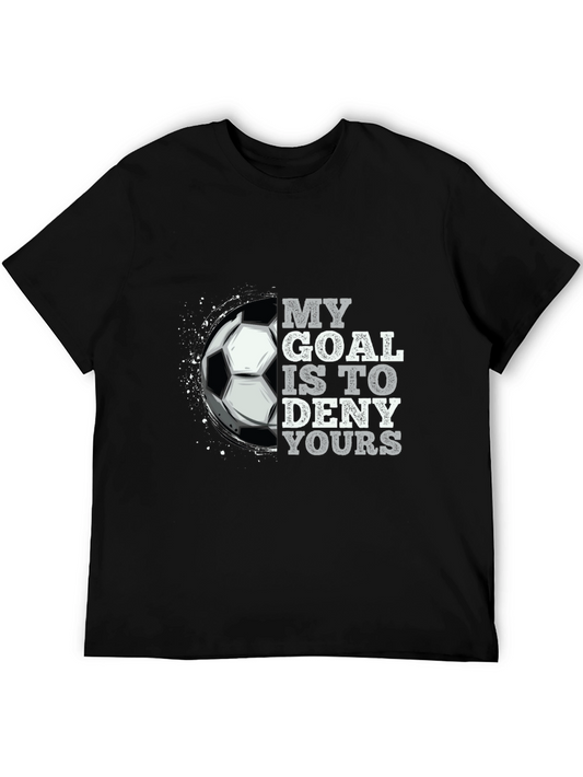 My Goal is to Deny Yours T-Shirt Soccer Player Goalie Tee