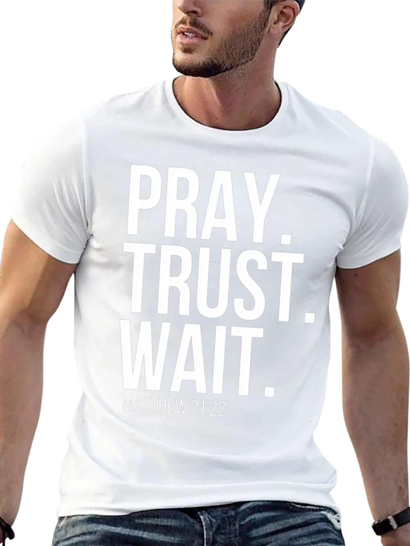 Pray Trust Wait Matthew 21:22 Graphic Tee