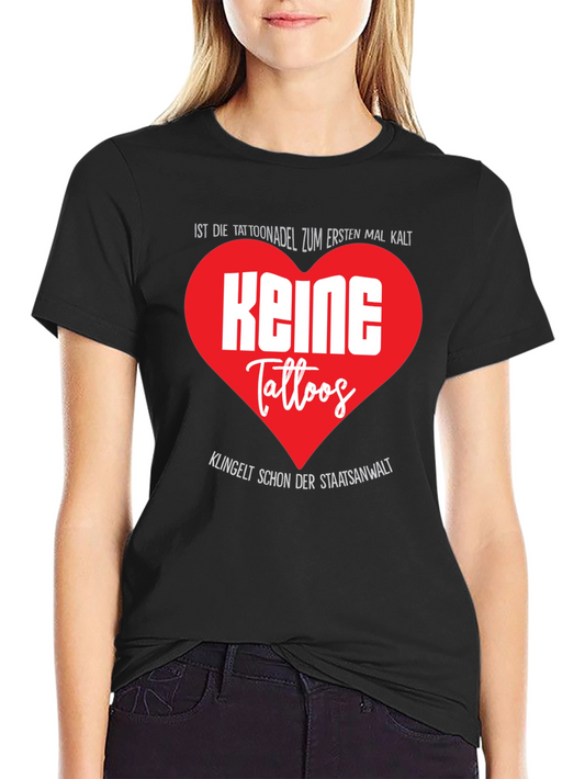 Keine Tattoos Graphic Tee - Sarcastic German Humor Shirt