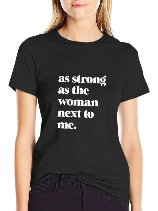 Empowering As Strong As The Woman Next To Me T-Shirt