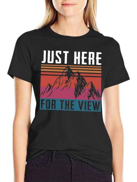 Just Here for the View Graphic Tee