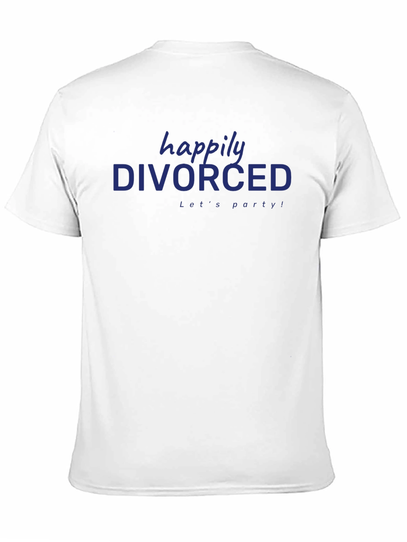 Happily Divorced T-Shirt - Lets Party!