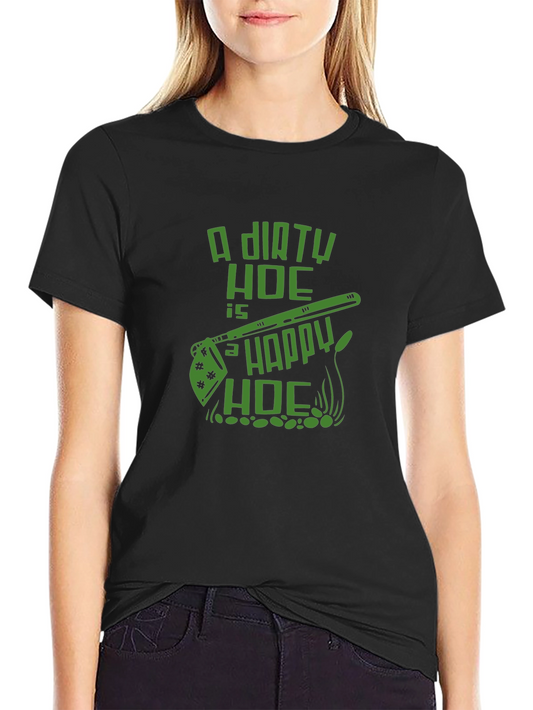 Dirty Hoe Happy Hoe Graphic T-Shirt
