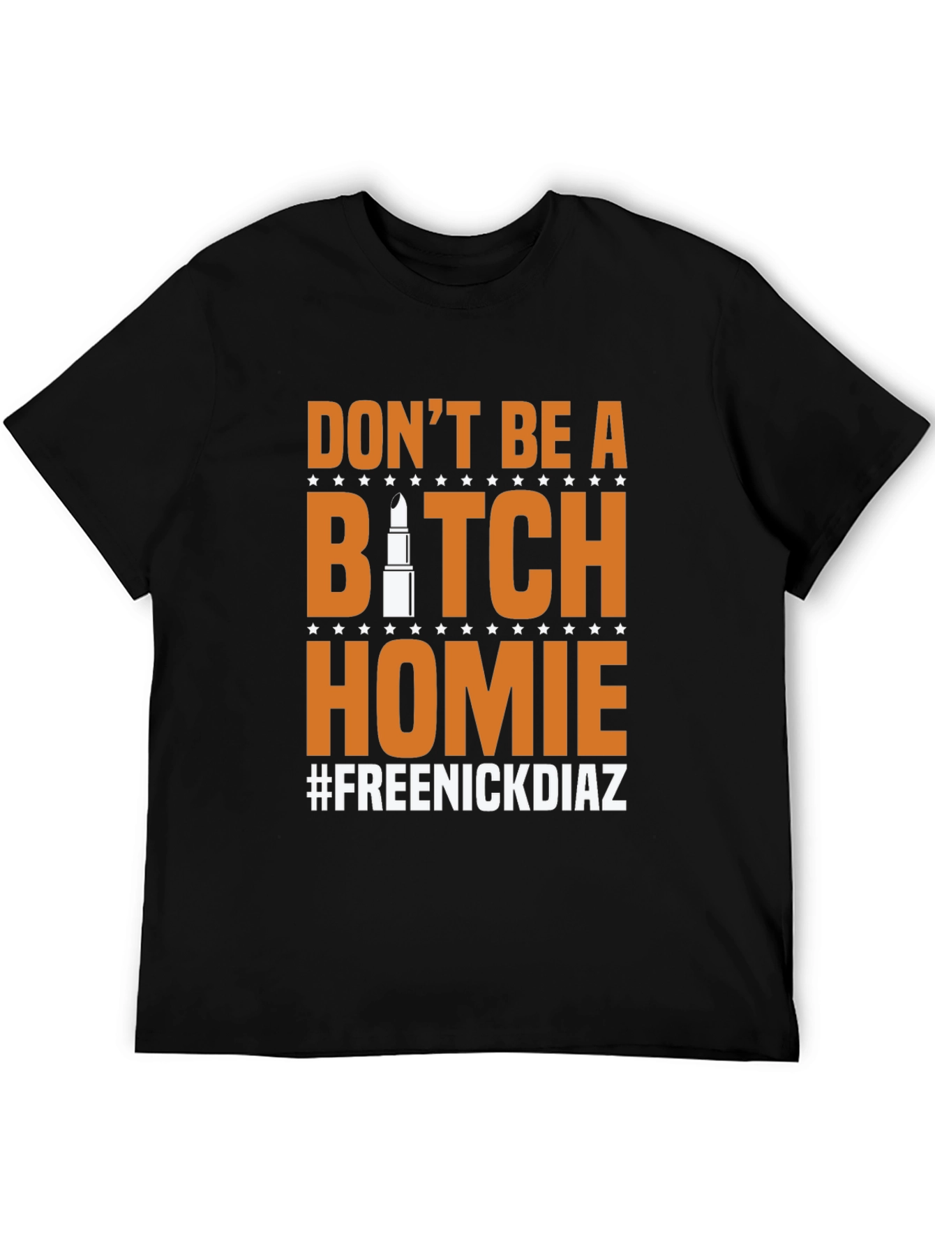Dont Be A B*tch Homie Mens Graphic Tee