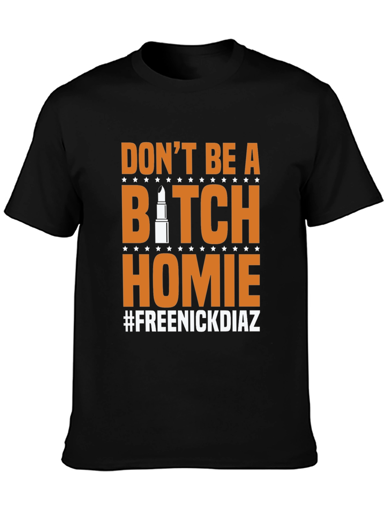 Dont Be A B*tch Homie Mens Graphic Tee