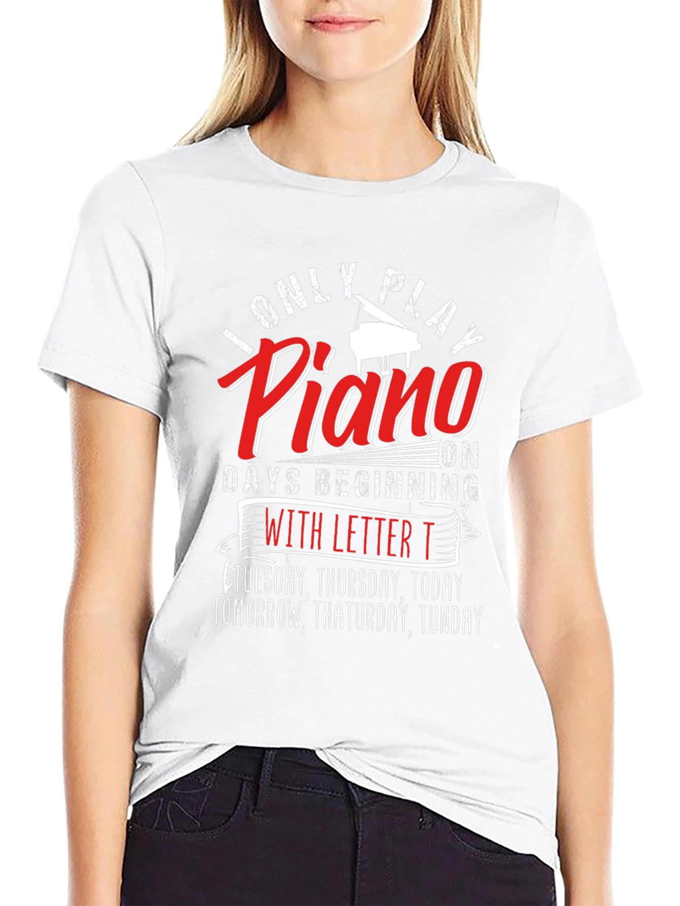 Funny Piano Player T-Shirt - Days Beginning With T