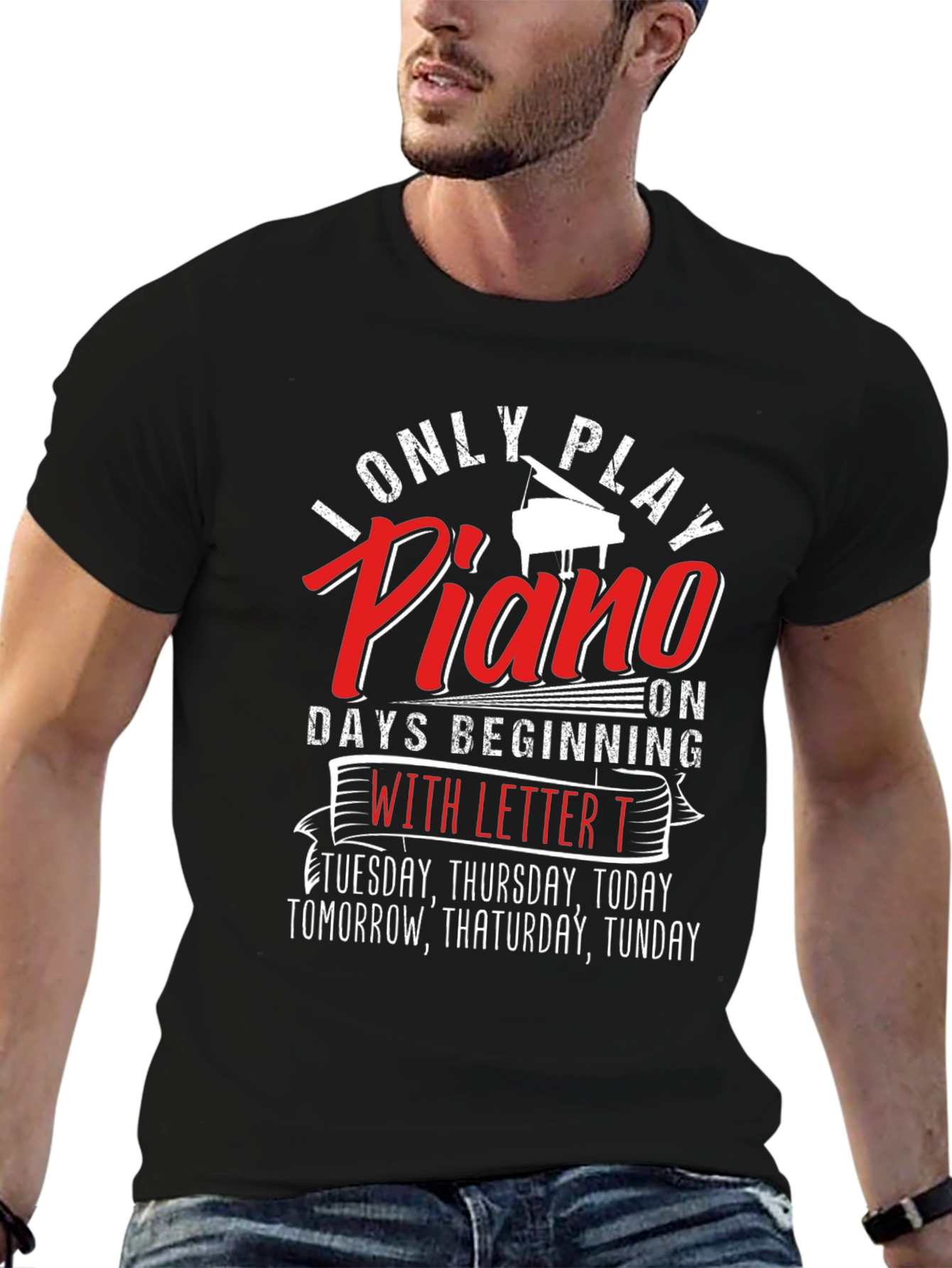 Funny Piano Player T-Shirt - Days Beginning With T