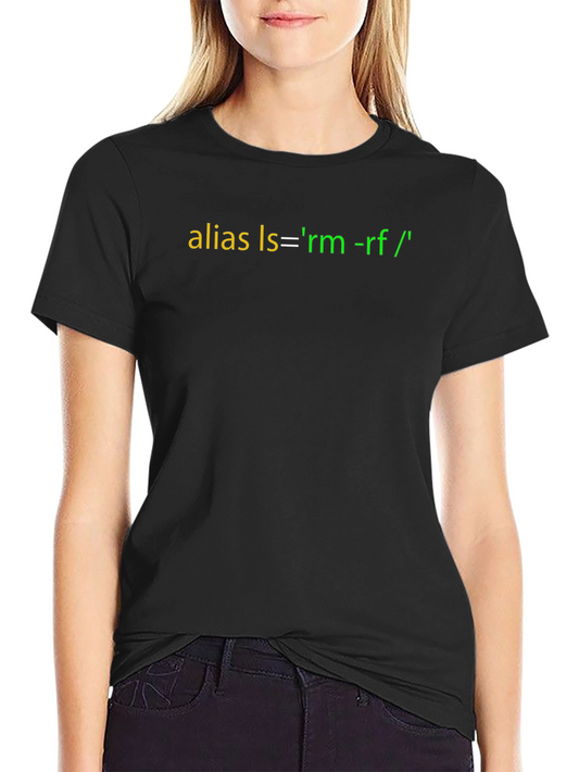 Funny Coder T-Shirt: Alias ls = rm -rf /