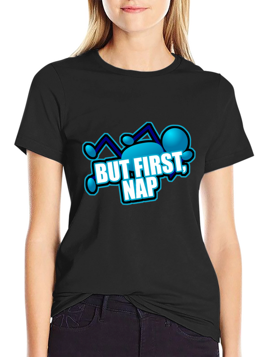 But First Nap T-Shirt - Relaxing Comfort
