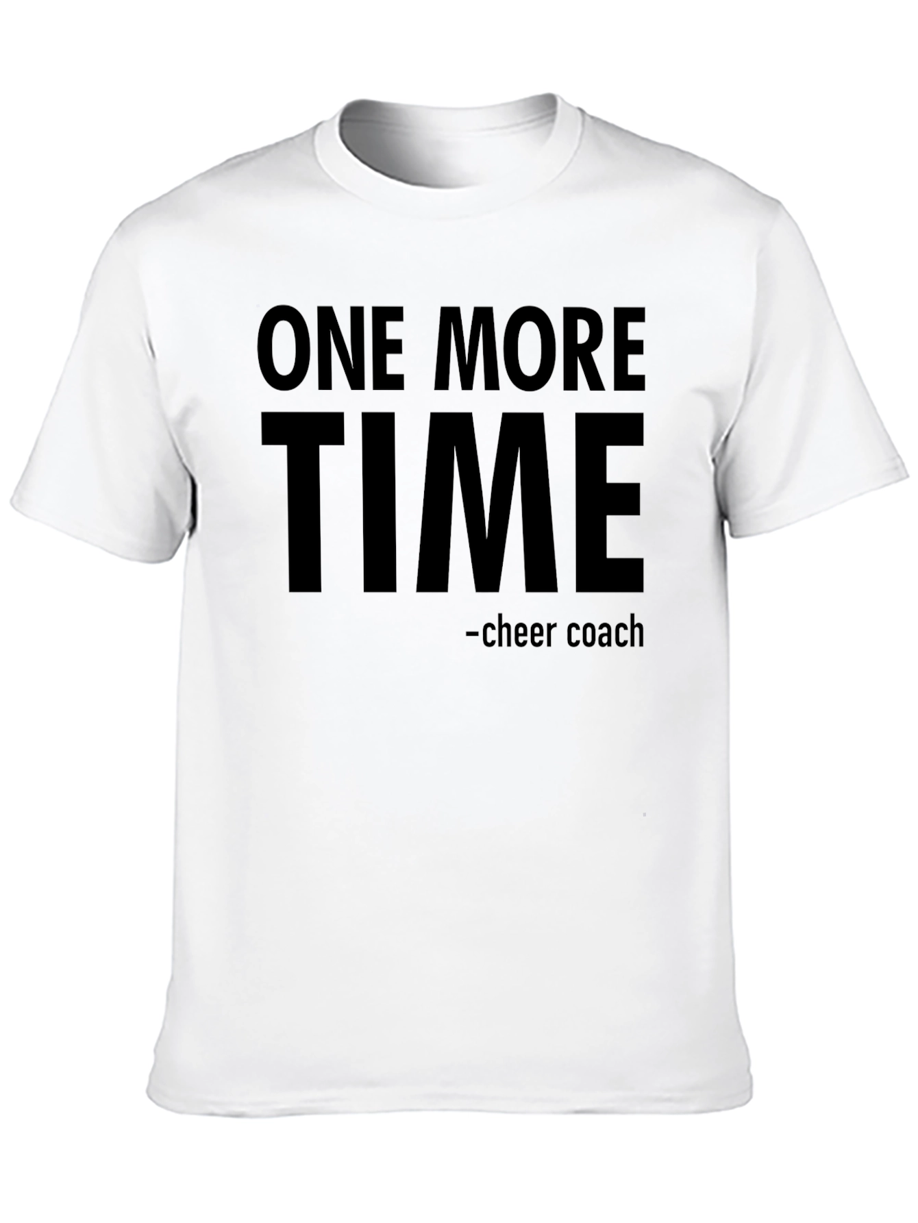 One More Time Cheer Coach T-Shirt