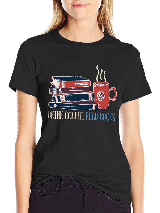 Drink Coffee Read Books T-Shirt