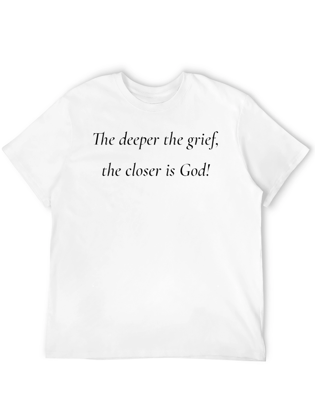 Inspirational Grief T-Shirt - The Deeper the Grief...