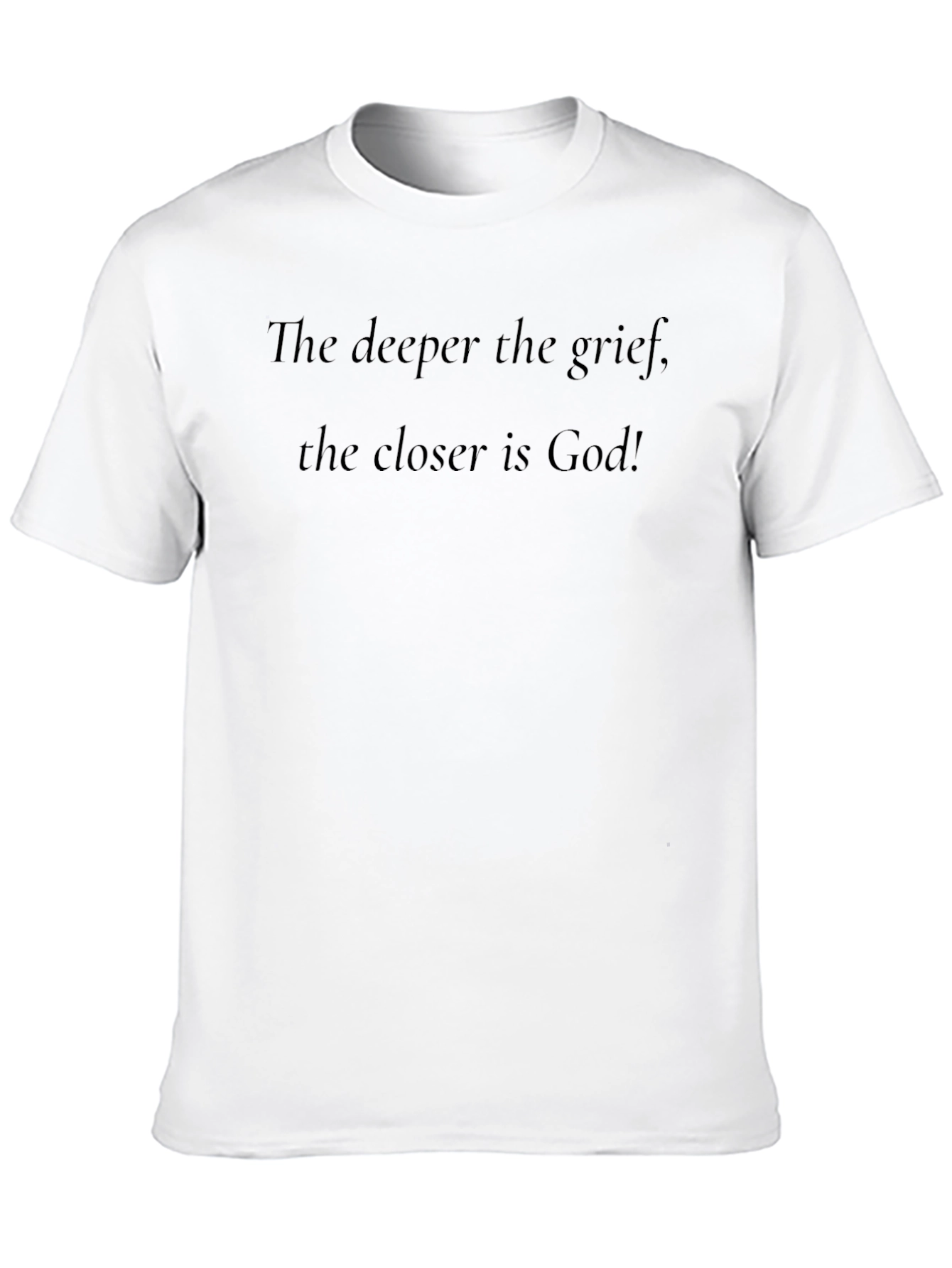 Inspirational Grief T-Shirt - The Deeper the Grief...