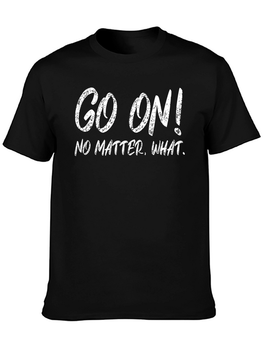 Go On! Graphic Tee - Motivational Black T-Shirt