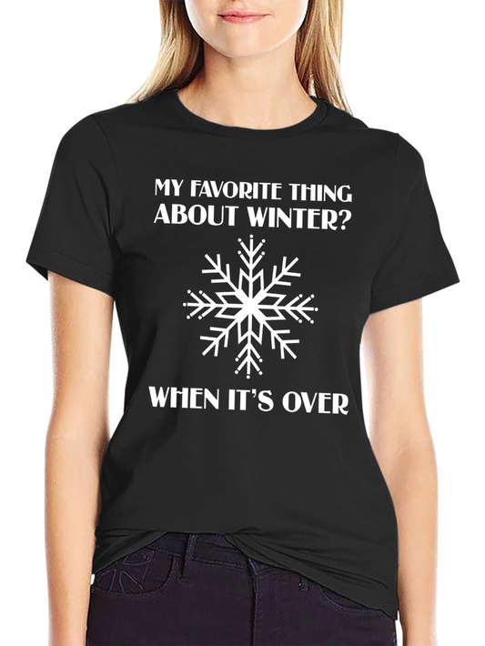 Funny Winter Snowflake T-Shirt - When Its Over