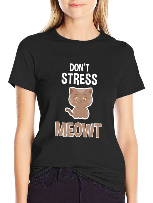 Dont Stress Meowt T-Shirt