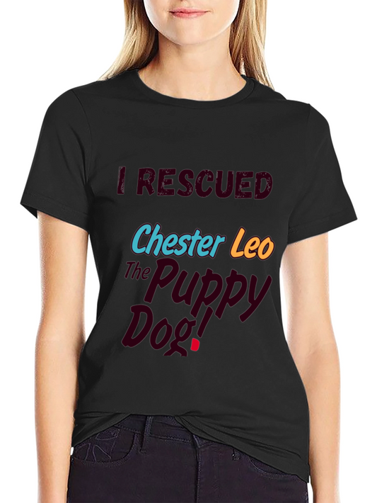 I Rescued Chester Leo Graphic T-Shirt