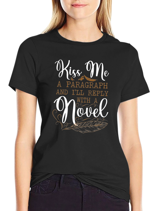 Kiss Me a Novel Writer Graphic Tee