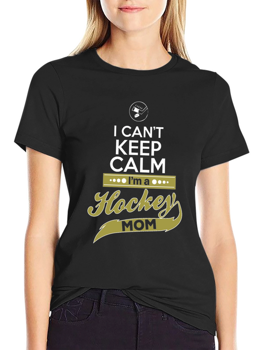 I Cant Keep Calm Hockey Mom Graphic Tee