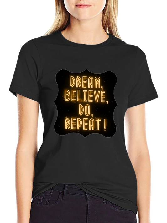 Dream Believe Do T-Shirt