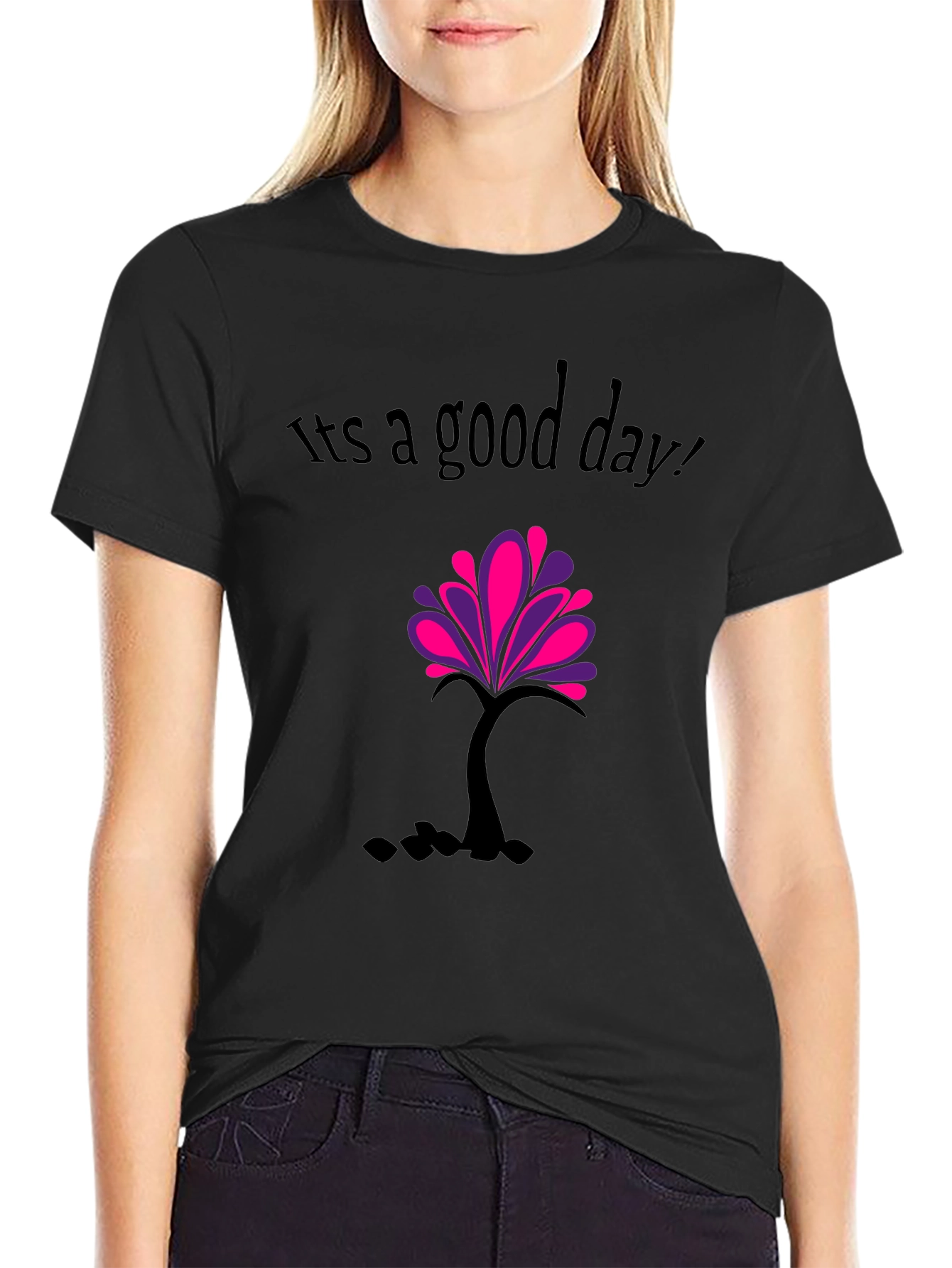 Its a good day T-shirt