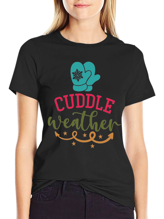 Cuddle Weather T-Shirt Winter Fun