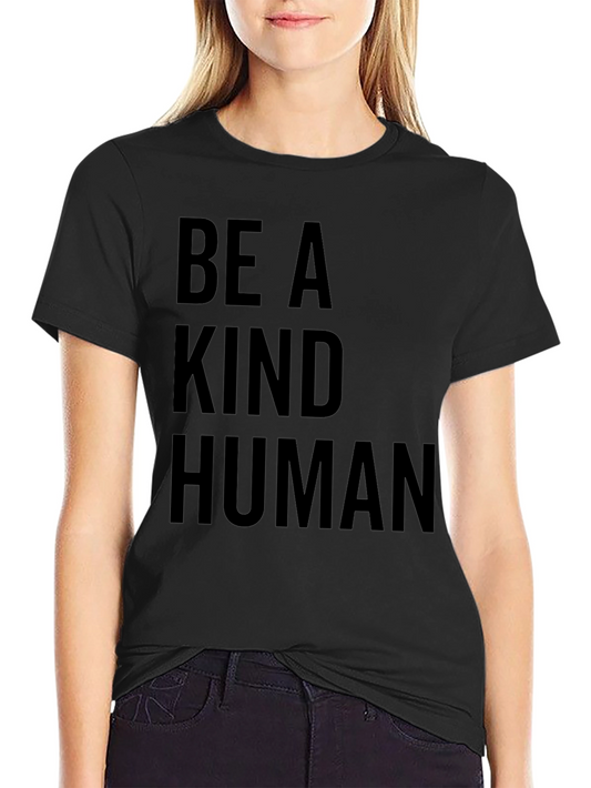 Be A Kind Human T-Shirt - Black Graphic Tee