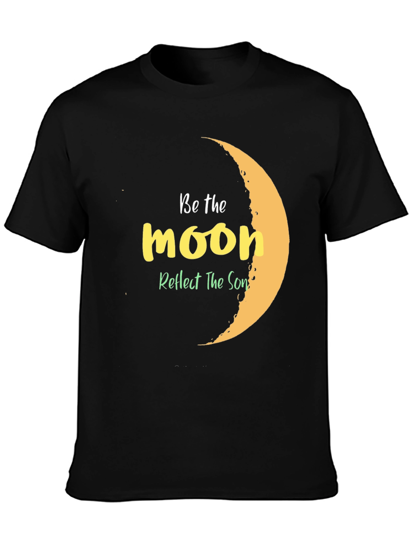 Be The Moon Graphic T-Shirt - Reflect The Sun