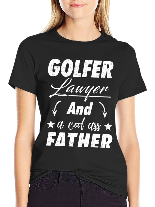Golfer Lawyer Father Novelty Graphic Tee