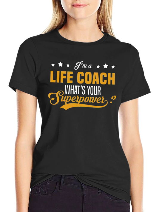Life Coach Superpower T-Shirt - Motivational Tee